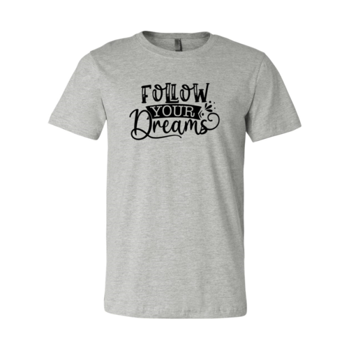 Follow Your Dreams T-shirt in 6 Colors
