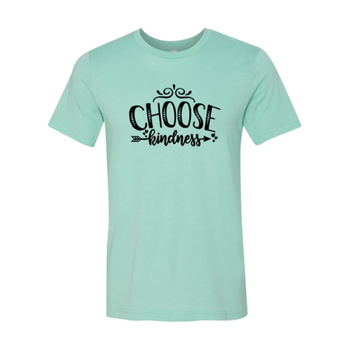 Choose Kindness T-Shirt in 6 Colors