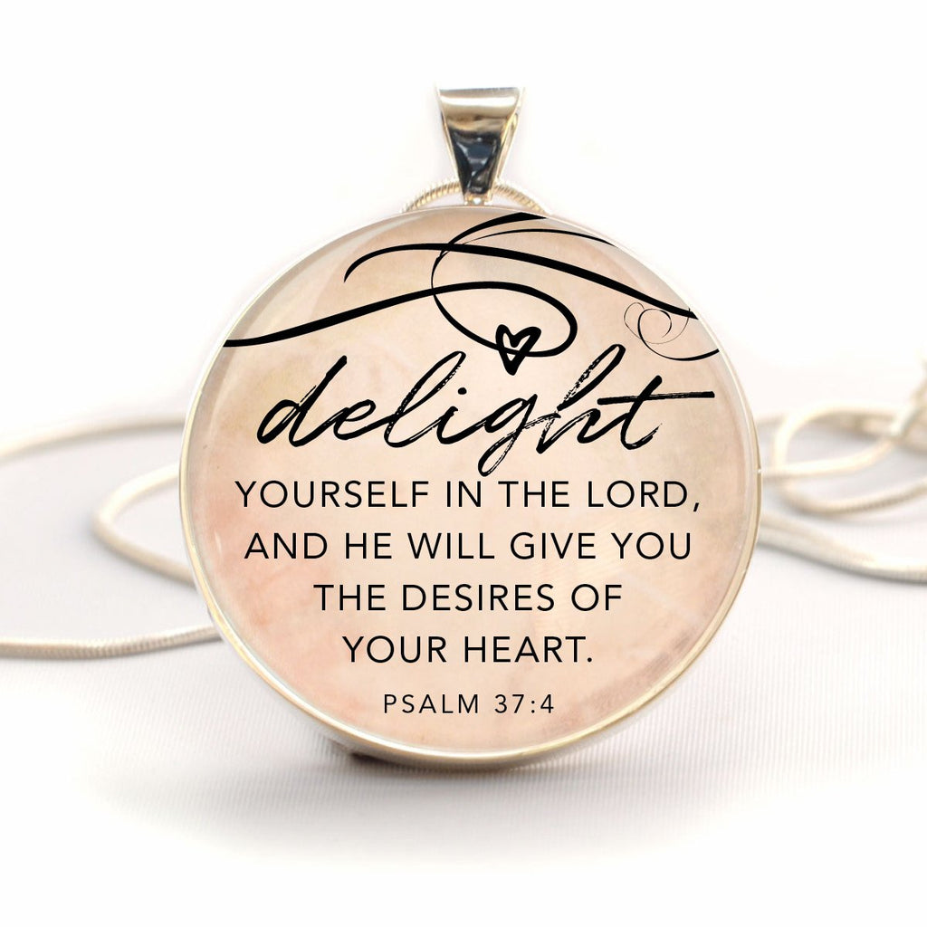 Delight Yourself in the Lord – Psalm 37:4 Scripture Pendant Necklaces