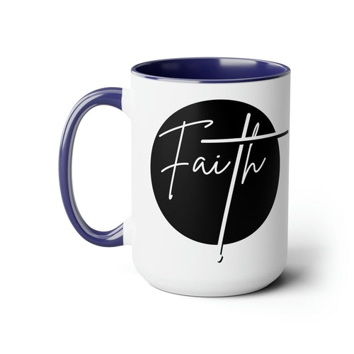 Ceramic Coffee Mug 15oz - Faith - Christian Affirmation and White