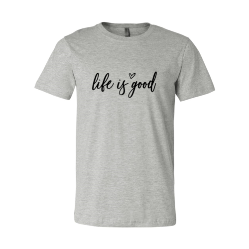 Life Is Good T-Shirt in 6 Colors