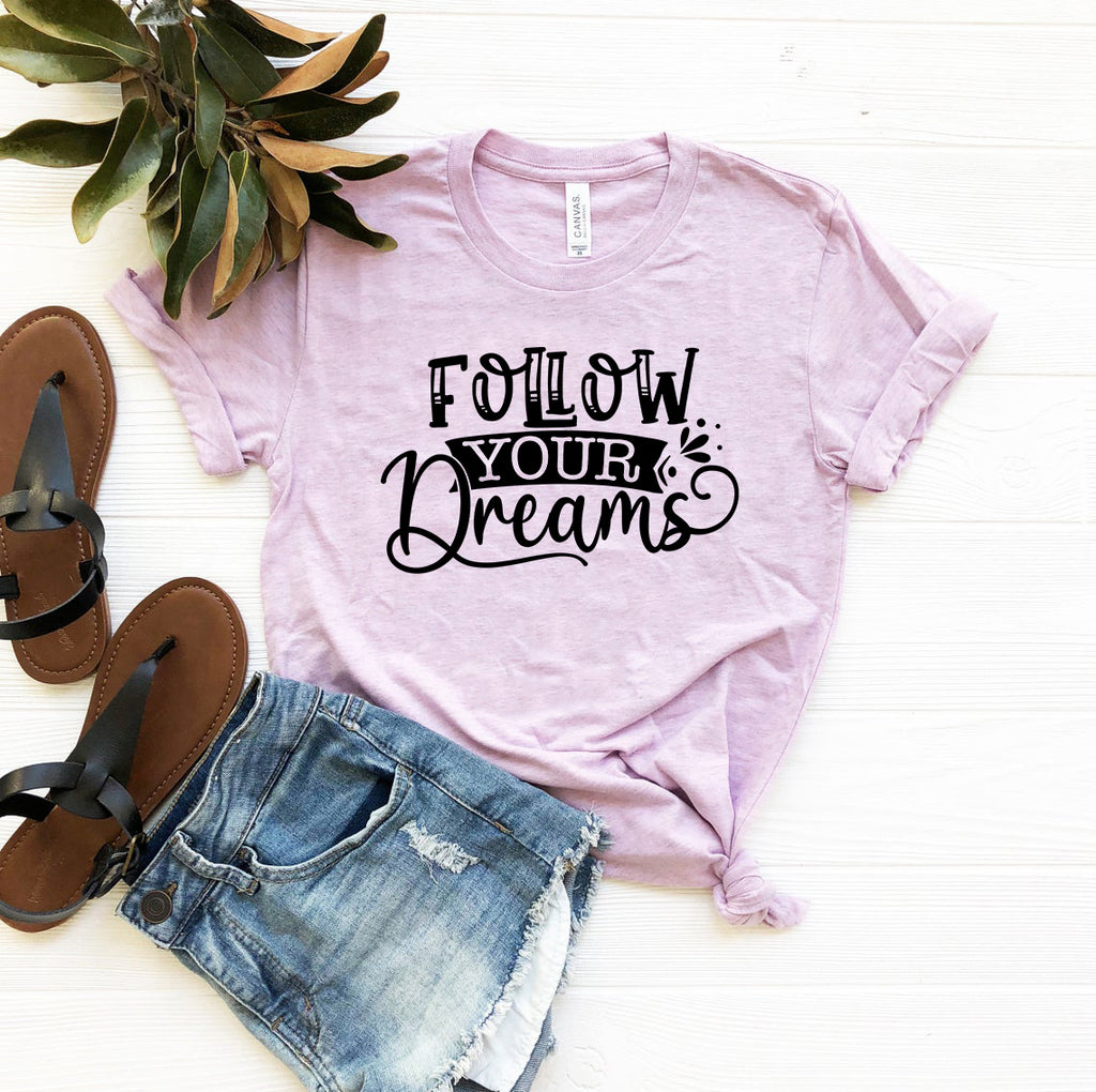 Follow Your Dreams T-shirt in 6 Colors