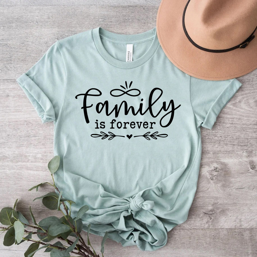 Family is Forever T-Shirt