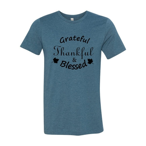 Grateful Thankful And Blessed Shirt