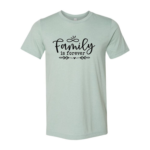 Family is Forever T-Shirt
