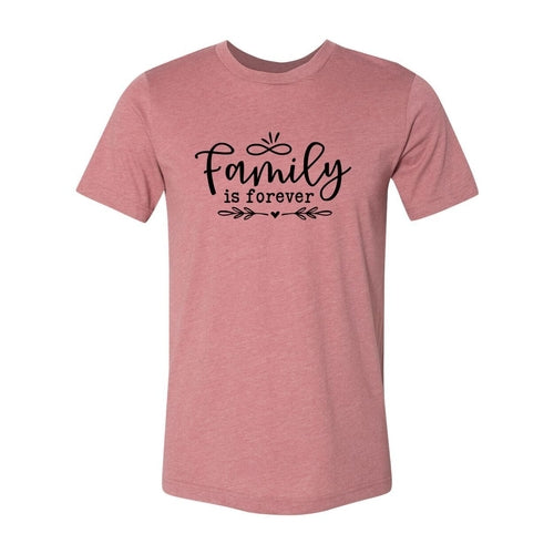 Family is Forever T-Shirt