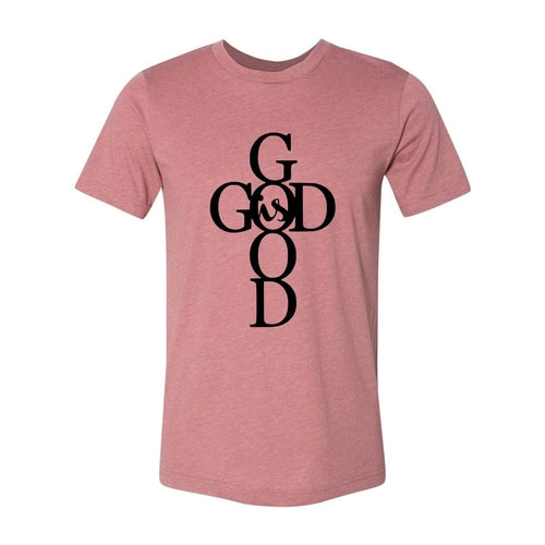 God Is Good T-Shirt in 6 Colors