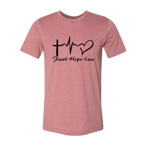Faith Hope Love T-Shirt in 12 Colors!