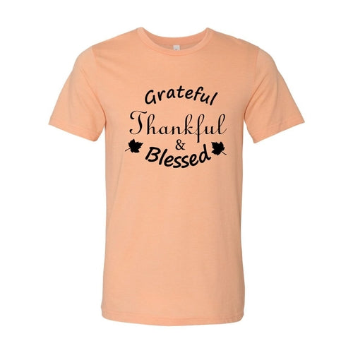 Grateful Thankful And Blessed Shirt
