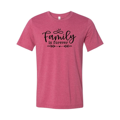 Family is Forever T-Shirt