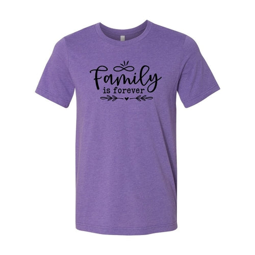 Family is Forever T-Shirt
