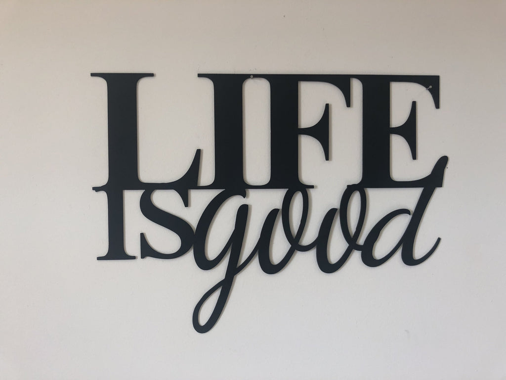 Life Is Good Metal Wall Art Sign