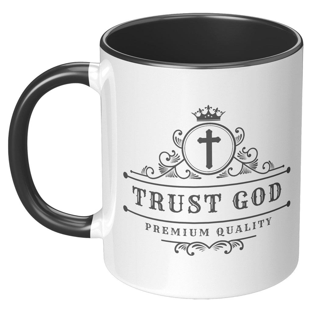 Coffee Cup - Decorative Ceramic Mug 11oz - Trust God